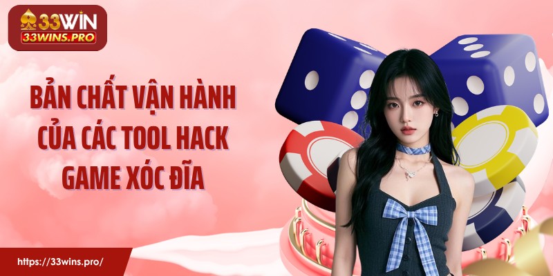 Bản chất vận hành của các tool hack game xóc đĩa
