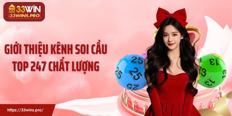 Giới thiệu kênh soi cầu top 247 chất lượng